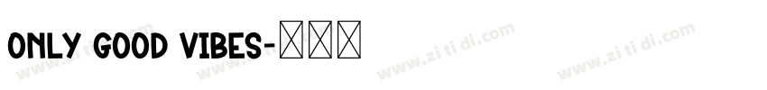 only good vibes字体转换